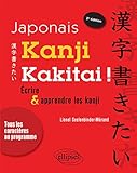 Japonais Kanji Kakitai ! Ecrire & Apprendre les Kanji Tous les Caract&egrave;res au Programme