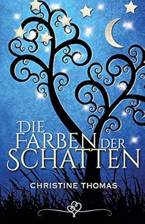 Die Farben Der Schatten Sternen Reihe 2 Ebook Thomas Christine Amazon De Kindle Shop
