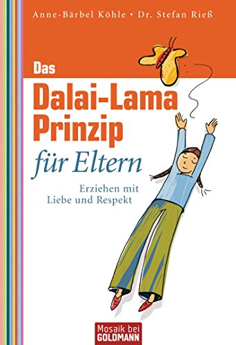 Download Das Dalai-Lama-Prinzip für Eltern: Erziehen mit Liebe und Respekt - Download Das Dalai-Lama-Prinzip für Eltern: Erziehen mit Liebe und Respekt -