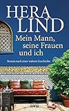 Mein Mann, seine Frauen und ich: Roman nach einer wahren Geschichte by 