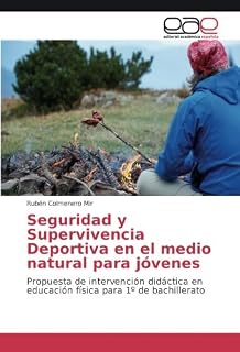Seguridad y Supervivencia Deportiva en el medio natural para jóvenes: Propuesta de intervención didáctica en educación física para 1º de bachillerato
