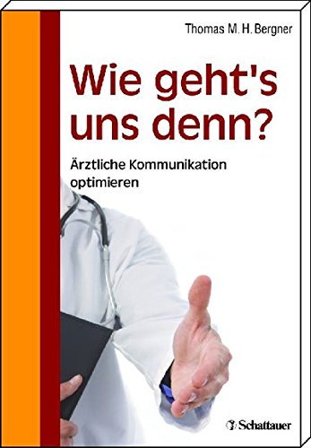 Download Wie geht's uns denn?: Ärztliche Kommunikation optimieren Download Wie geht's uns denn?: Ärztliche Kommunikation optimieren
