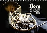 Das Horn, ein herrliches Instrument (Wandkalender 2019 DIN A2 quer): Jeden Monat ein anderes interessantes Bild dieses schönen Instrumentes (Monatskalender, 14 Seiten ) (CALVENDO Hobbys) by Christiane Calmbacher