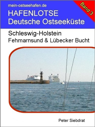Download HAFENLOTSE - Fehmarnsund & Lübecker Bucht (HAFENLOTSE - Deutsche Ostseeküste 3) Download HAFENLOTSE - Fehmarnsund & Lübecker Bucht (HAFENLOTSE - Deutsche Ostseeküste 3)