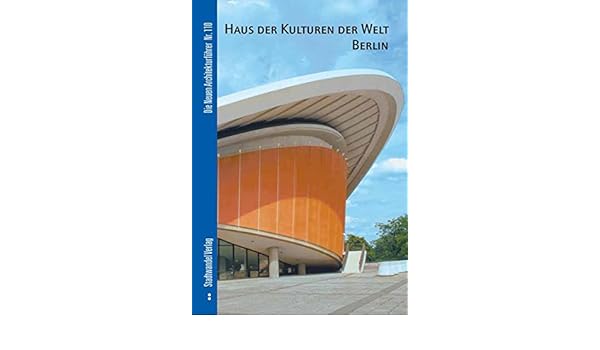 Buy Haus Der Kulturen Der Welt Berlin Die Neuen Architekturfuhrer