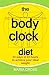 Produktbild The Body Clock Diet: 24 ways in 24 hours to achieve your ideal weight