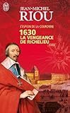 1630 : La vengeance de Richelieu