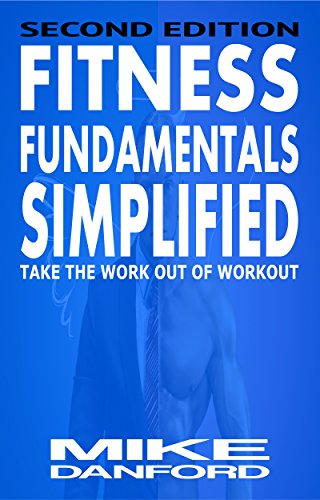 FITness FUNdamentals Simplified: A simple and easy approach to exercise and working out (English Edi