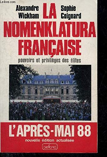 LA NOMENKLATURA FRANCAISE: pouvoirs et privilèges des élites LA NOMENKLATURA FRANCAISE: pouvoirs et privilèges des élites
