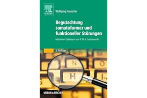 Begutachtung somatoformer und funktioneller Störungen (MONOGRAPHIE - Fachbuch - Urban & Fischer-Verlag)