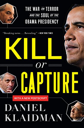 Kill or Capture: The War on Terror and the Soul of the Obama Presidency (English Edition) livre