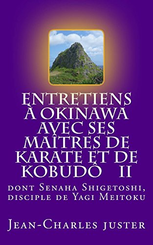 Download Entretiens à Okinawa avec ses maîtres de karate et de kobudô II: : les experts du shurite classique et du nahate Download Entretiens à Okinawa avec ses maîtres de karate et de kobudô II: : les experts du shurite classique et du nahate