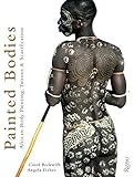 Read Online Painted Bodies: African Body Painting, Tattoos, and Scarification Doc