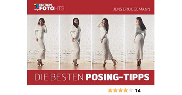 Die Besten Posing Tipps Posen Auswahl Fur Models Und Fotografen Aus Aktfotografie Mode Und Werbefotografie Edition Fotohits Amazon De Jens Bruggemann Bucher