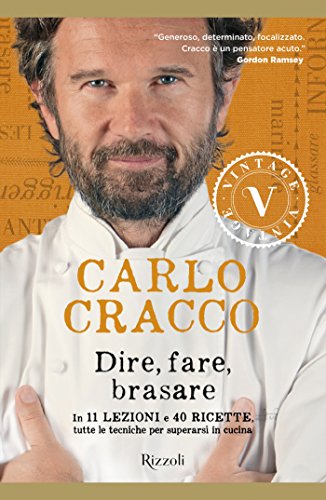 Dire, fare, brasare (VINTAGE): In 11 lezioni e 40 ricette, tutte le tecniche per superarsi in cucina Dire, fare, brasare (VINTAGE): In 11 lezioni e 40 ricette, tutte le tecniche per superarsi in cucina