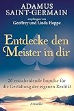 Adamus Saint-Germain - Entdecke den Meister in dir: 20 entscheidende Impulse für die Gestaltung der eigenen Realität by 