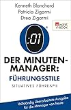 Der Minuten-Manager: Führungsstile: Situationsbezogenes Führen (Vollständig überarbeitete Ausgabe für die Manager von heute) (Der Minuten Manager) by Kenneth Blanchard, Patricia Zigarmi
