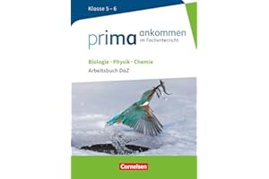 Prima ankommen - Im Fachunterricht - Biologie, Physik, Chemie: Klasse 5/6: Arbeitsbuch DaZ mit Lösungen (Prima ankommen, Biologie, Physik, Chemie: Klasse 5/6)