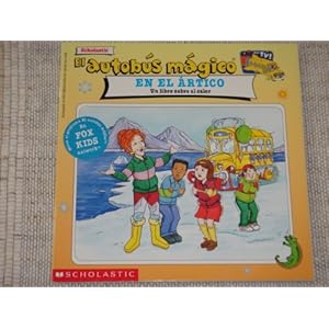 El autobus magico En El Artico / The Magic School Bus in the Arctic: Un Libro Sobre El Calor / A Book About Heat (El autobus magico / The Magic School