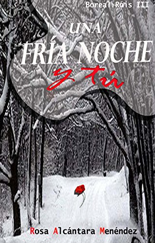 Download Una fría noche y tú (Boreal Róis nº 3)