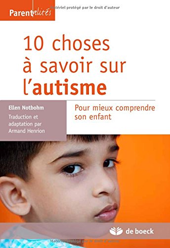 Download 10 choses à savoir sur l'autisme - Pour mieux comprendre son enfant Download 10 choses à savoir sur l'autisme - Pour mieux comprendre son enfant