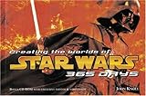 Image de Creating the Worlds of Star Wars: 365 Days