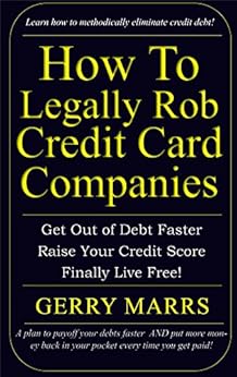 How To Legally Rob Credit Card Companies Get Out Of Debt