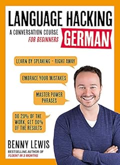 LANGUAGE HACKING GERMAN (Learn How to Speak German - Right Away): A Conversation Course for Beginners (Language Hacking with Benny Lewis)