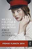 Milena o el fémur más bello del mundo (Autores Españoles e Iberoamericanos, Band 3) by Jorge Zepeda Patterson
