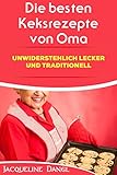Image de Die besten Keksrezepte von Oma: UNWIDERSTEHLICH LECKER UND TRADITIONELL