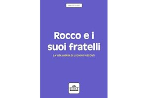 Rocco e i suoi fratelli. La vita amara di Luchino Visconti
