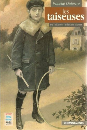 couverture de : Les taiseuses ou Th&eacute;odore, l'enfant des silences