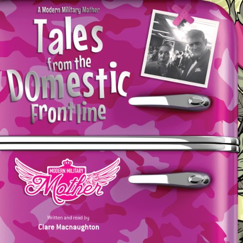 Download A Modern Military Mother: Tales from the domestic frontline Download A Modern Military Mother: Tales from the domestic frontline