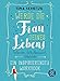 Produktbild Werde die Frau deines Lebens: Gelassen, selbstbewusst, glücklich. Ein inspirierendes Workbook auf dem Weg zu dir selbst