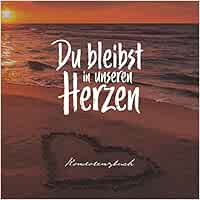 Du Bleibst In Unseren Herzen I Kondolenzbuch Erinnerungsalbum Gedenkbuch Zum Selbst Gestalten Ausfullen Eintragen Fur Die Gaste Der Beerdigung I Softcover I Sonnenuntergang Sand Herz Abschied Nehmen