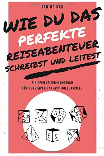 Wie Du das perfekte Reiseabenteuer schreibst und leitest: Ein Spielleiter-Handbuch für Pen&Paper Fantasy-Rollenspiele Buchen