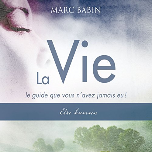 Download La Vie - Être humain (La Vie. Le guide que vous n'avez jamais eu 1)