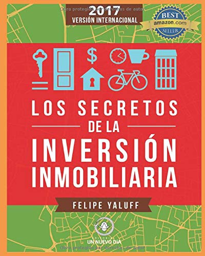 Los Secretos de la Inversión Inmobiliaria: El Camino Hacia La Libertad Financiera (versión interna Los Secretos de la Inversión Inmobiliaria: El Camino Hacia La Libertad Financiera (versión interna