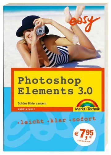 Photoshop Elements 3.0: Schöne Bilder zaubern (easy) by Angela Wulf (2005-03-01)