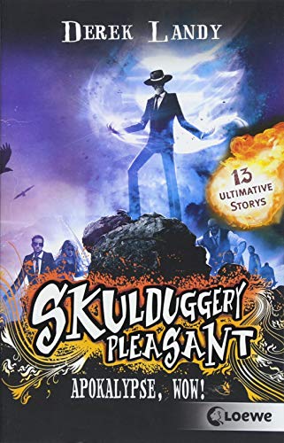 Skulduggery Pleasant - Apokalypse, Wow!: 13 ultimative Storys