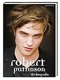 Robert Pattinson - Die Biografie by 