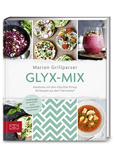Preisvergleich Produktbild Glyx-Mix: Einfach abnehmen mit Rezepten aus dem Thermomix®