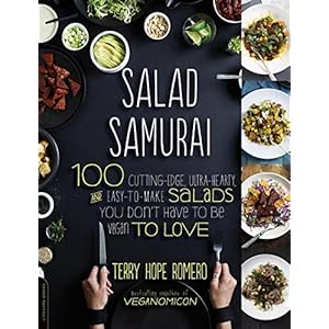 Salad Samurai: 100 Cutting-Edge, Ultra-Hearty, Easy-to-Make Salads You Don't Have to