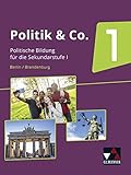 Politik & Co. - Berlin/Brandenburg / Sozialkunde und Politische Bildung: Politik & Co. - Berlin/Brandenburg / Politik & Co. Berlin/Brandenburg 1: ... Bildung / Für die Jahrgangsstufen 7/8 by