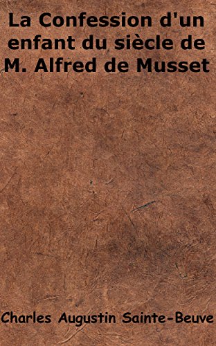 La confession d'un enfant du siècle de M. Alfred de Musset