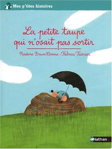 <a href="/node/18800">La petite taupe qui n'osait pas sortir</a>