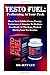 Produktbild Testo Fuel: Performing At Your Peak: Boost Your Libido, Focus, Energy, Endurance & Stamina To Perform Excellently At The Gym, Work & During Your Sex Session.