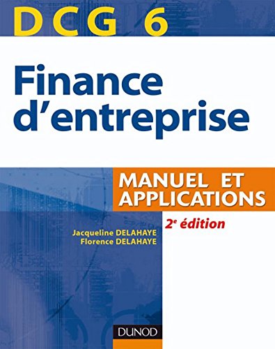 Download DCG 6 - Finance d'entreprise - 2e éd. : Manuel et Applications (DCG 6 - Finance d'entreprise - DCG 6 t. 1)