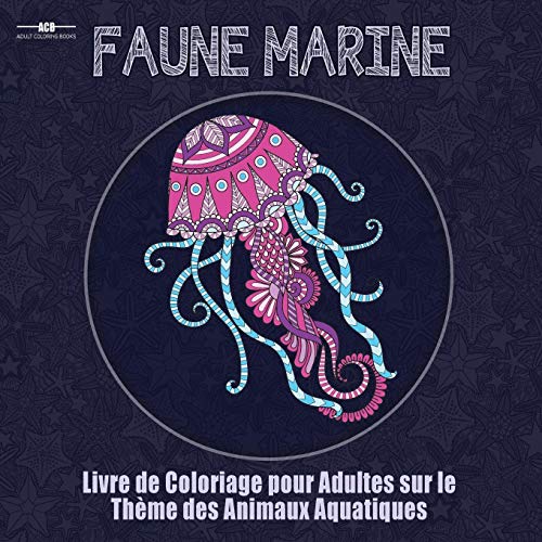 Download Livre de Coloriage Pour Adultes sur le Theme de la Faune Marine: Livre de Coloriage Pour Adultes sur le Theme des Animaux Aquatiques Comprenant un ... d’autres Animaux ! (21,6 cm x 21,6 cm – Bleu) Download Livre de Coloriage Pour Adultes sur le Theme de la Faune Marine: Livre de Coloriage Pour Adultes sur le Theme des Animaux Aquatiques Comprenant un ... d’autres Animaux ! (21,6 cm x 21,6 cm – Bleu)