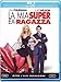 La mia super ex-ragazza
